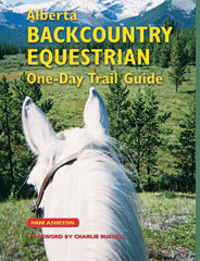 Alberta Backcountry Equestrian Trail Guide by Pam Asheton
